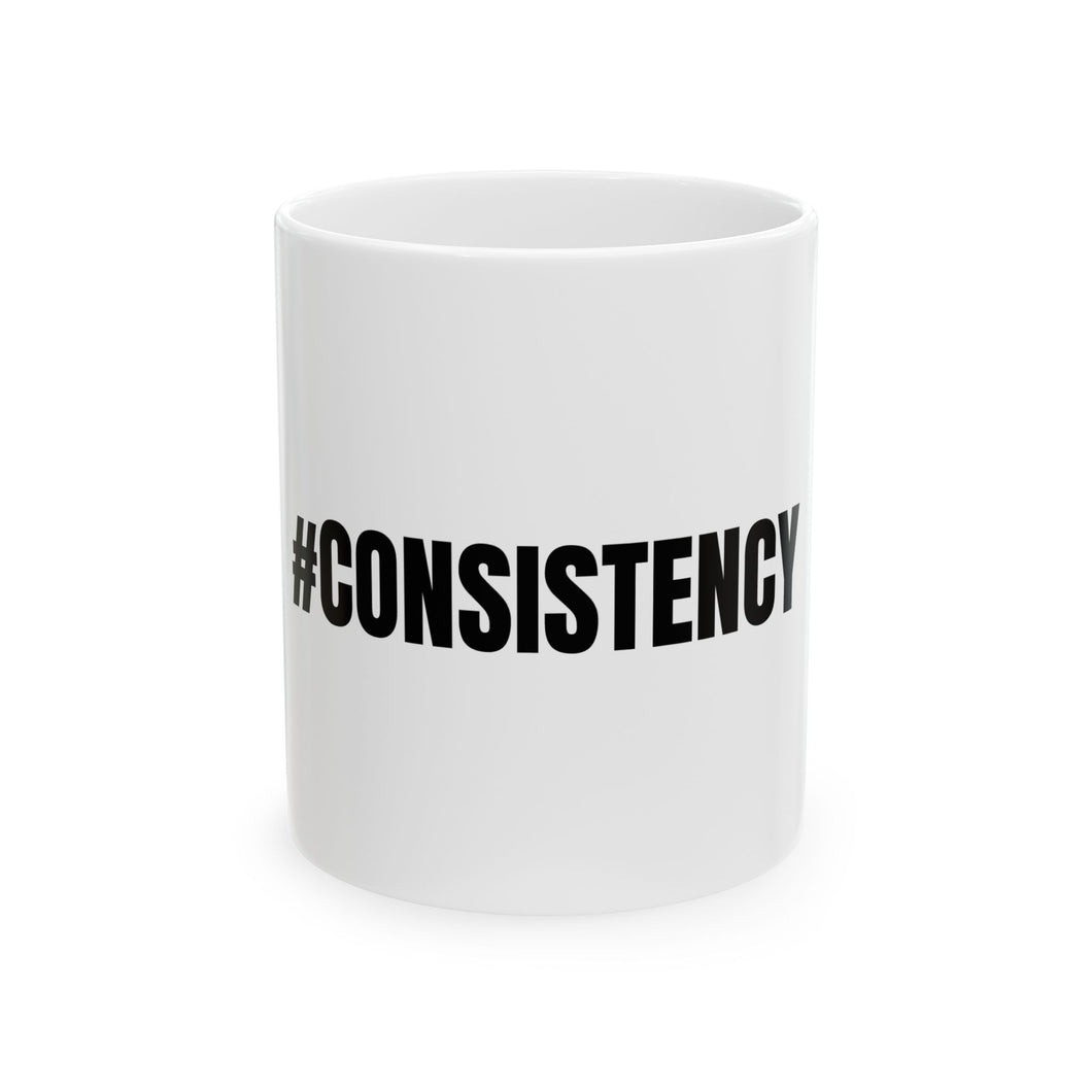 #Consistency Ceramic Coffee Mug